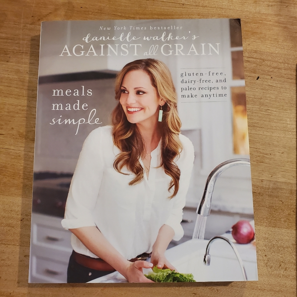 Against All Grain meals made simple cookbook